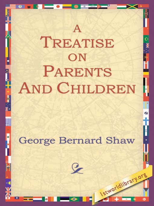 Title details for A Treatise on Parents and Children by George Bernard Shaw - Available